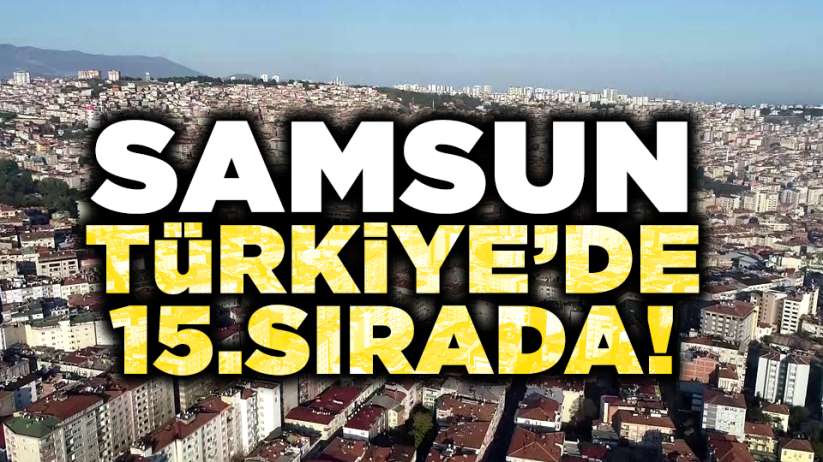 Samsun, Türkiye'de 15. sırada!