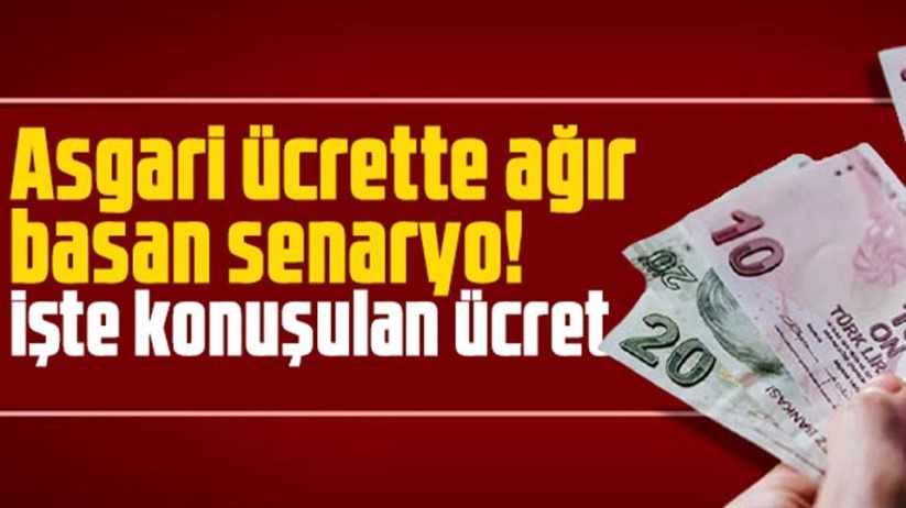 Asgari ücrette ağır basan senaryo belli oldu!