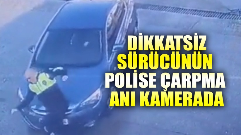 Dikkatsiz sürücünün polise çarpma anı kamerada