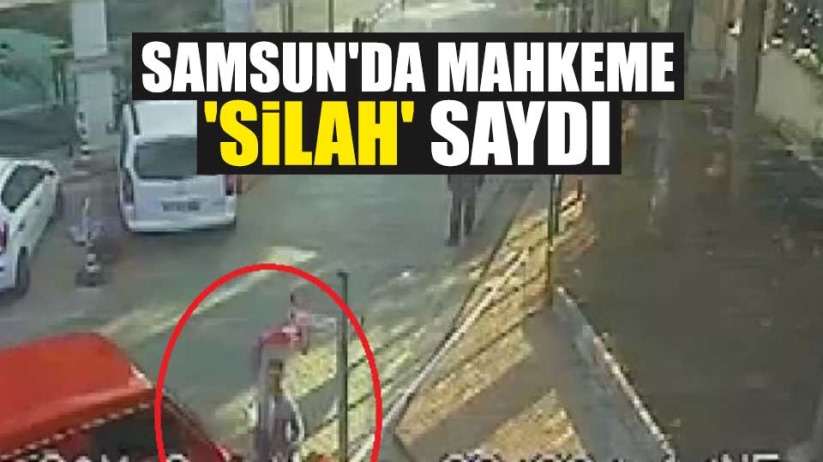 Samsun'da mahkeme trafik hunisini 'silah' saydı