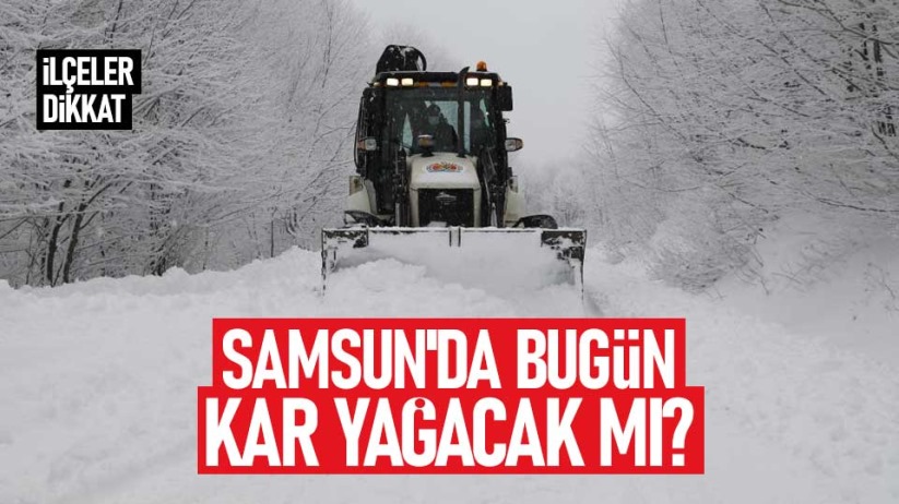 Samsun'da bugün kar yağacak mı? 19 Ocak Salı