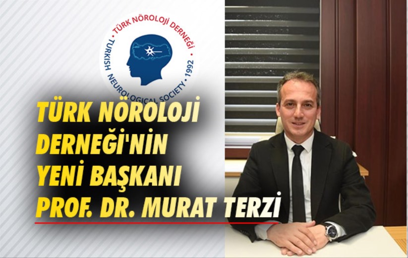 Türk Nöroloji Derneği'nin yeni başkanı Prof Dr Murat Terzi