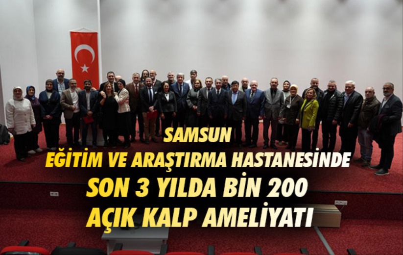 Samsun Eğitim ve Araştırma Hastanesinde son 3 yılda bin 200 açık kalp ameliyatı