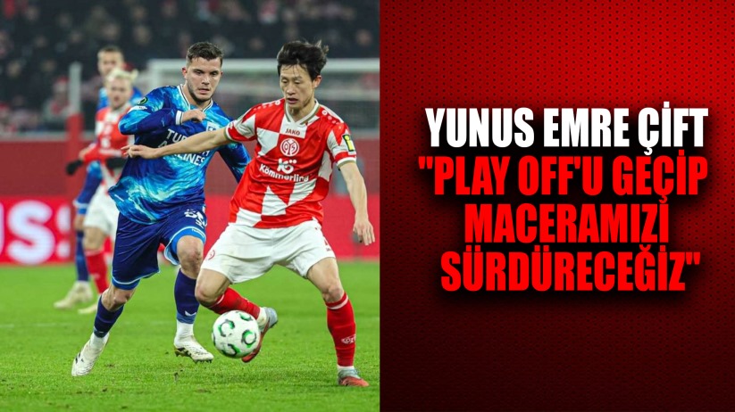 Yunus Emre Çift: 'Play off'u geçip Avrupa maceramızı sürdüreceğiz'