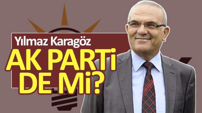 Yılmaz Karagöz AK Parti'de