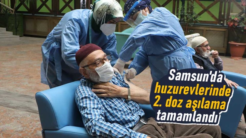 Samsun'da huzurevlerinde 2. doz aşılama tamamlandı