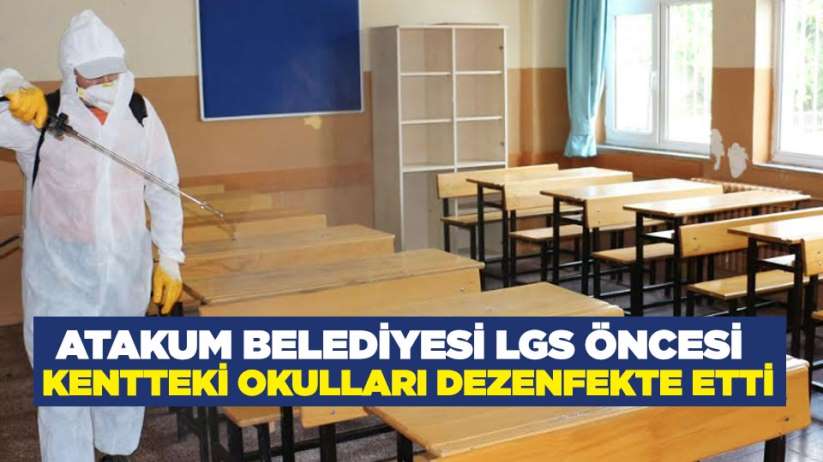 Atakum Belediyesi LGS öncesi kentteki okulları dezenfekte etti