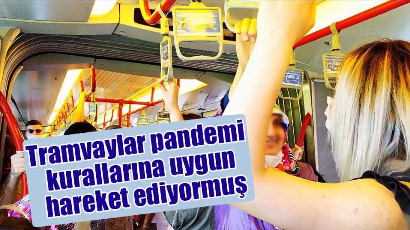 Samsun'da tramvaylar pandemi kurallarına uygun hareket ediyormuş