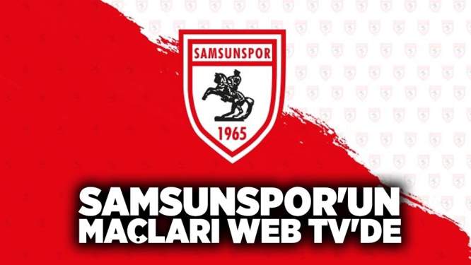 Samsunspor'un Maçları Web tv
