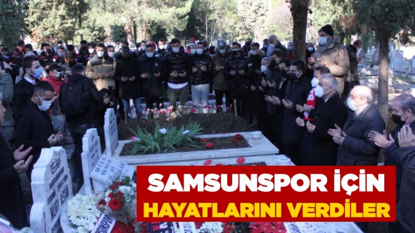 Samsunspor için hayatlarını verdiler