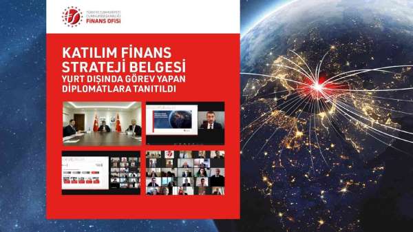 'Katılım Finans Strateji Belgesi' yurt dışında görev yapan diplomatlara tanıtıldı