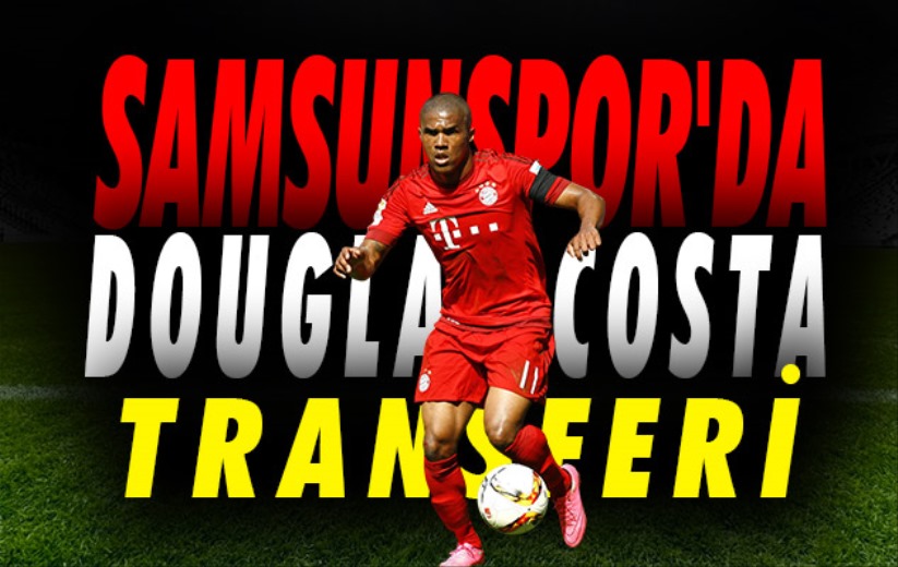Samsunspor dünyaca ünlü yıldız Douglas Costa'yı transfer etti