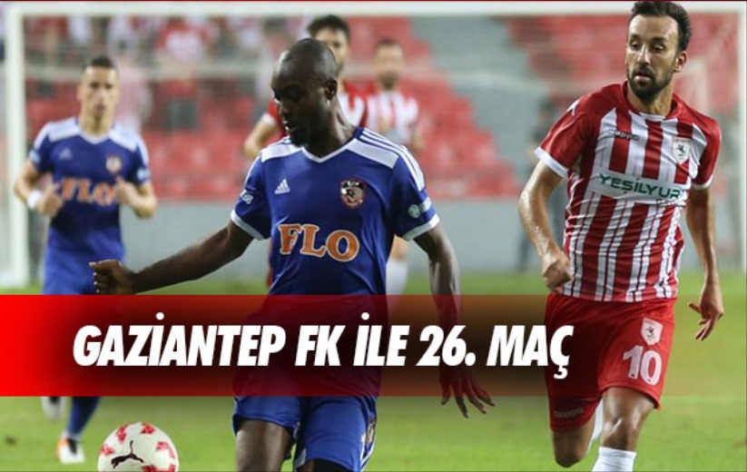 Gaziantep FK ile 26. Maç 