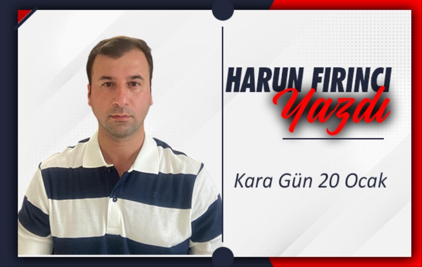 'Kara Gün 20 Ocak'