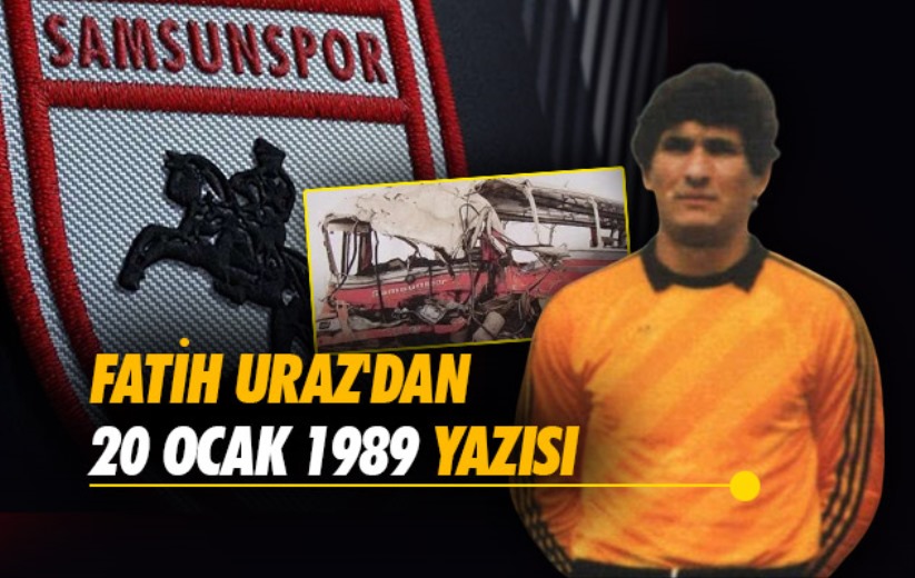 Fatih Uraz'dan 20 Ocak 1989 Yazısı 