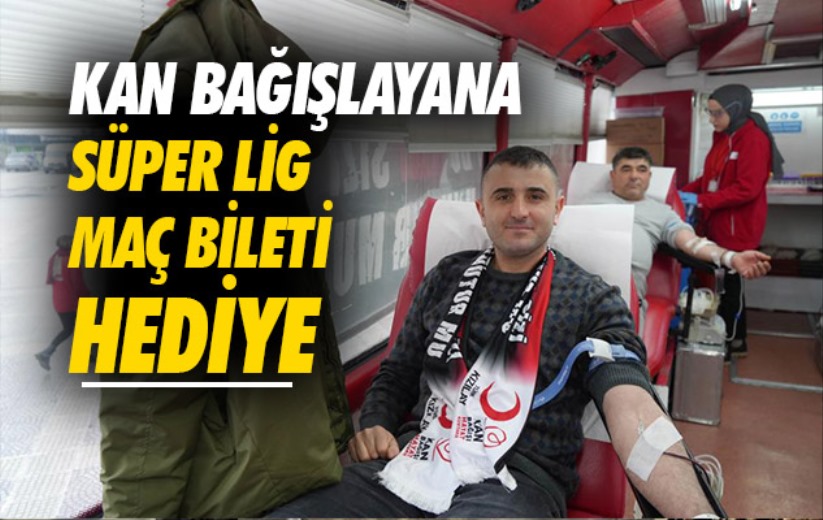 Samsun'da kan bağışlayana Süper Lig maç bileti hediye