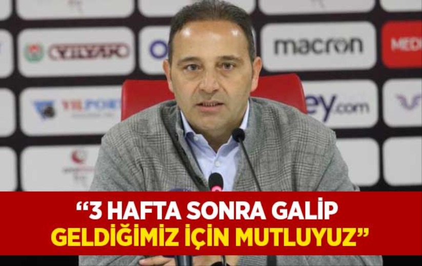 Fuat Çapa: '3 hafta sonra galip geldiğimiz için mutluyuz'