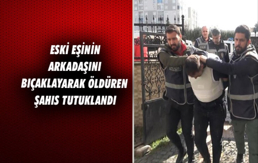 Samsun'da eski eşinin arkadaşını bıçaklayarak öldüren şahıs tutuklandı