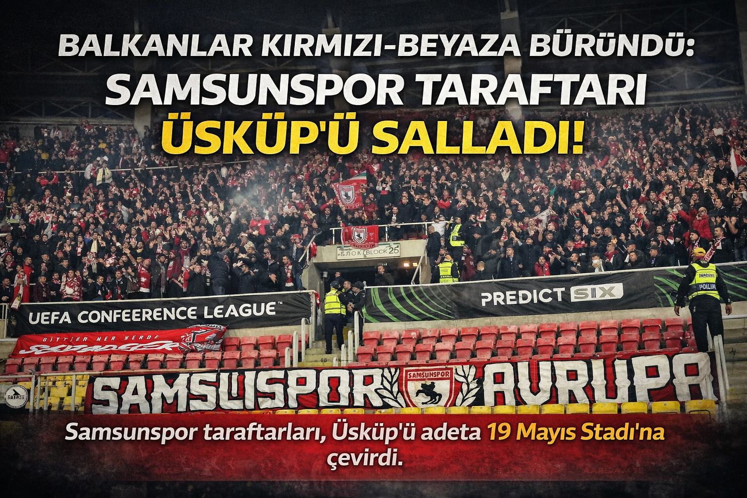SAMSUNSPOR TARAFTARI ÜSKÜP'Ü SALLADI!