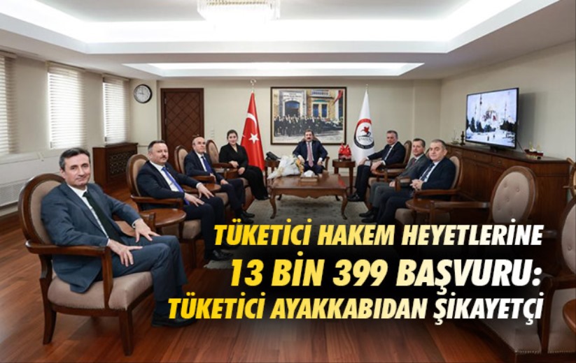 Tüketici hakem heyetlerine 13 bin 399 başvuru: Tüketici ayakkabıdan şikayetçi