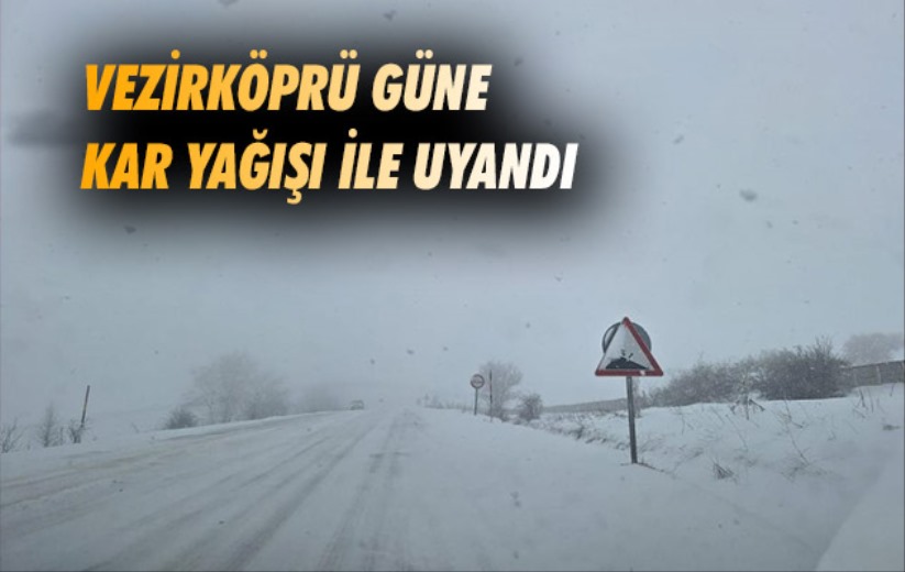 Vezirköprü güne kar yağışı ile uyandı