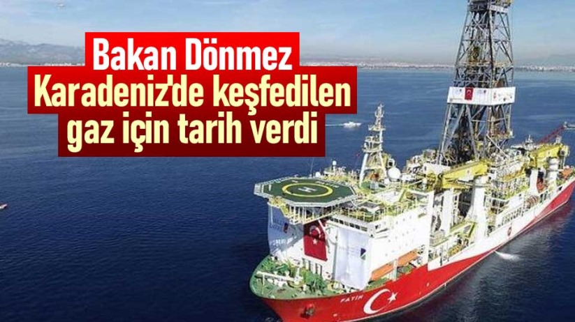 Bakan Dönmez Karadeniz'de keşfedilen gaz için tarih verdi