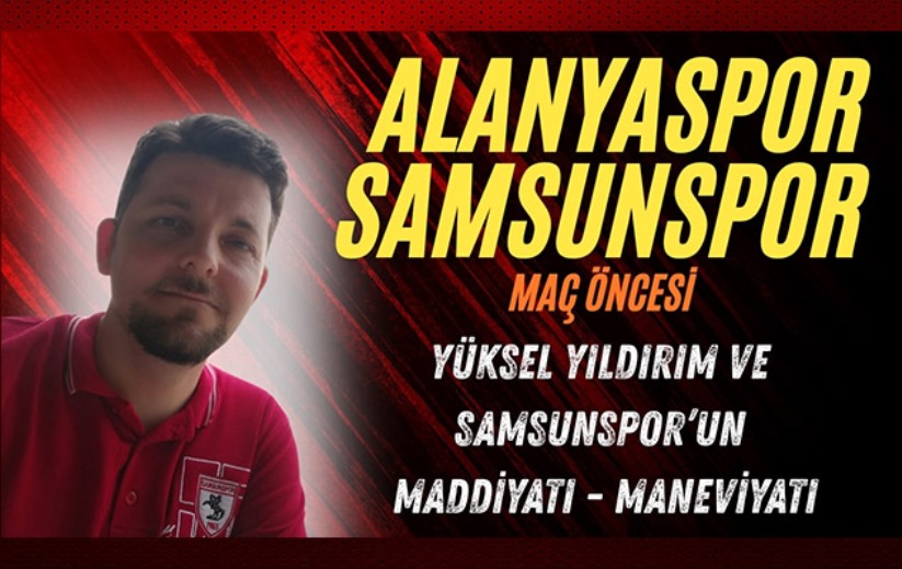 Mehmet Yılmaz ile Maç Öncesi: Alanyaspor-Samsunspor