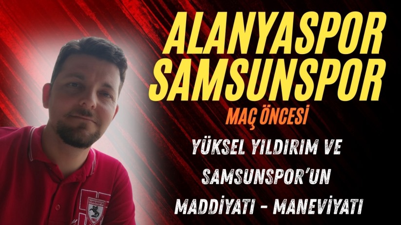 Mehmet Yılmaz ile Maç Öncesi: Alanyaspor-Samsunspor