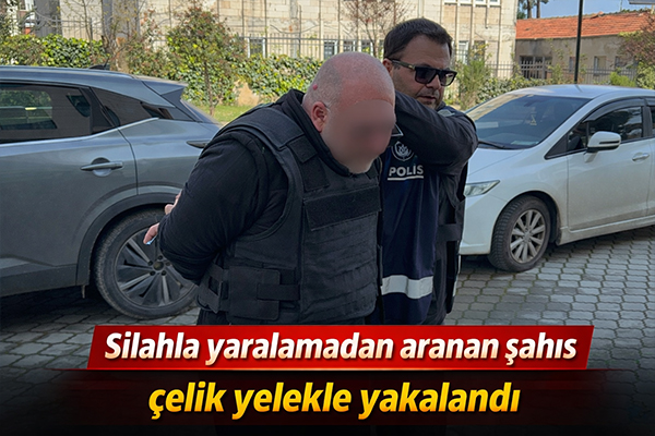 Silahla yaralamadan aranan şahıs çelik yelekle yakalandı