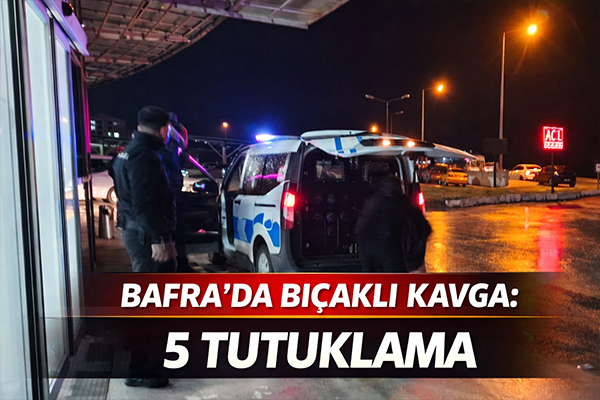 Bafra'da bıçaklı kavga: 5 tutuklama