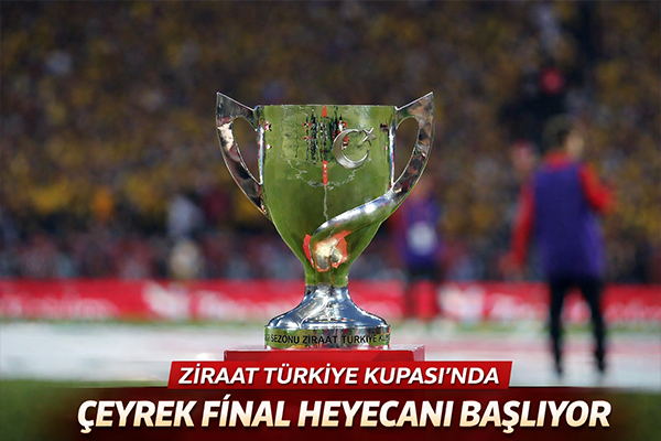 Ziraat Türkiye Kupası'nda çeyrek final heyecanı