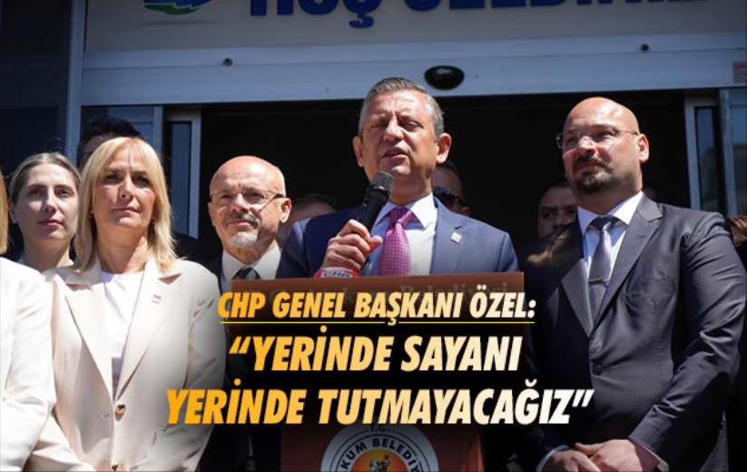 CHP Genel Başkanı Özel: 'Yerinde sayanı yerinde tutmayacağız'