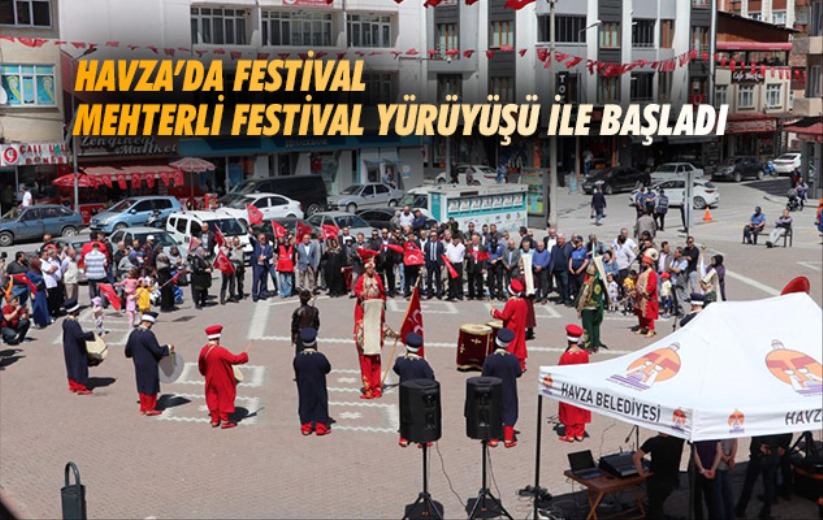 Samsun Havza'da festival mehterli festival yürüyüşü ile başladı