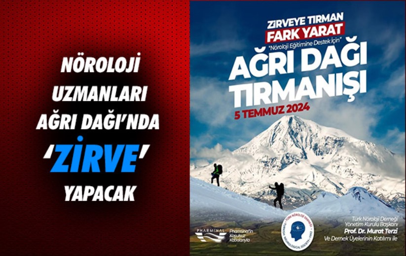 Nöroloji uzmanları Ağrı Dağı'nda 'zirve' yapacak