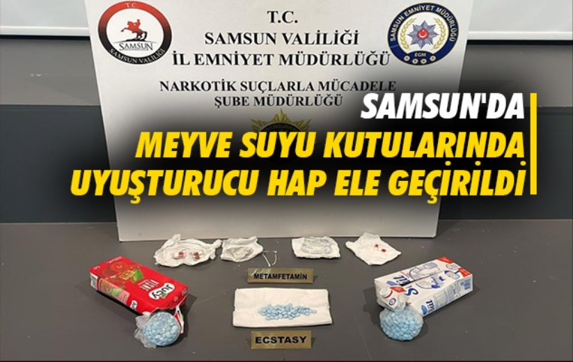 Samsun'da meyve suyu kutularında uyuşturucu hap ele geçirildi