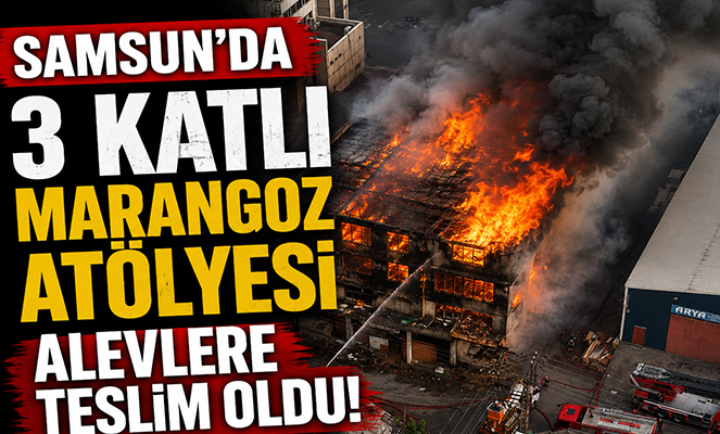 Samsun'da 3 katlı marangoz atölyesi alevlere teslim oldu