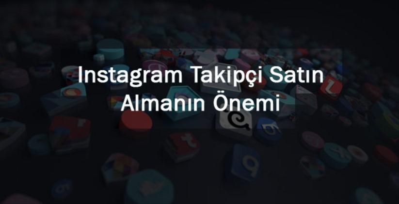 Instagram Takipçi Satın Almanın Önemi