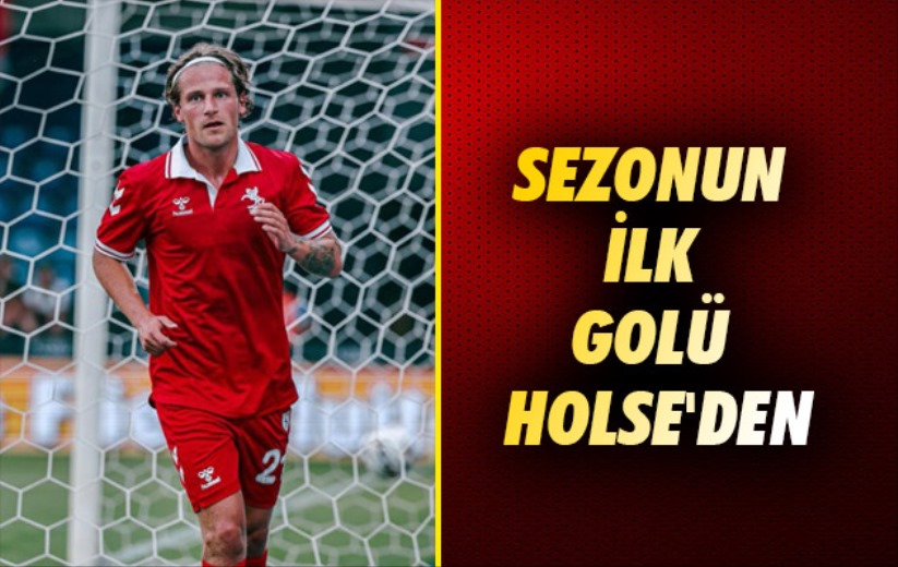 Sezonun ilk golü Holse'den