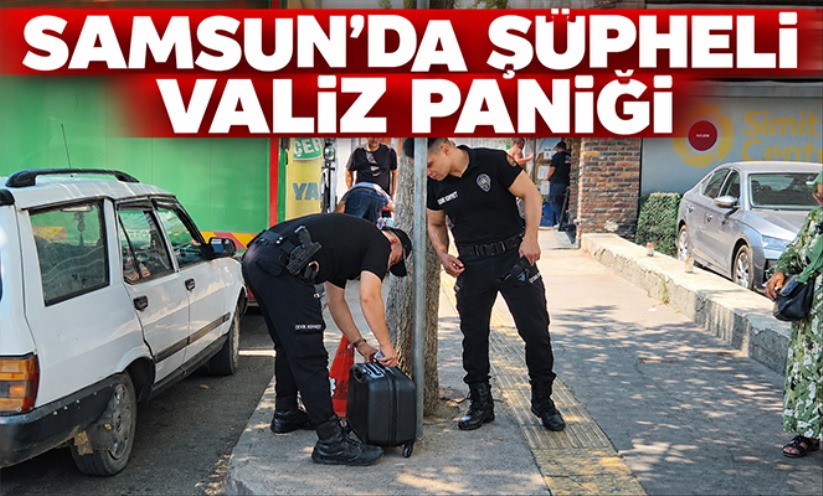 Samsun'da şüpheli valiz paniği