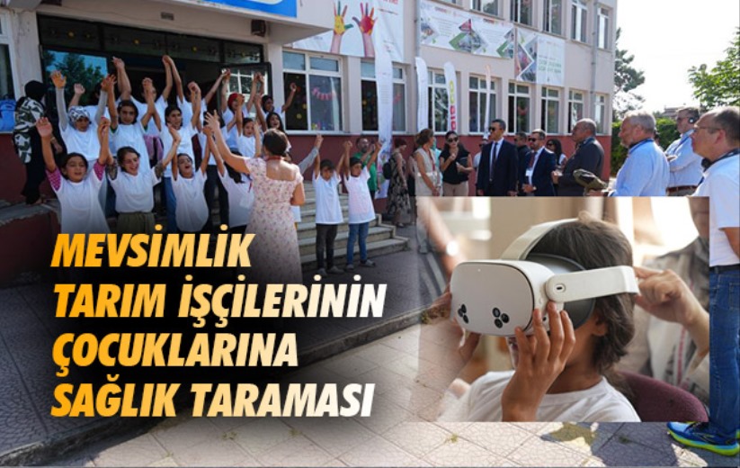 Samsun'da mevsimlik tarım işçilerinin çocuklarına sağlık taraması