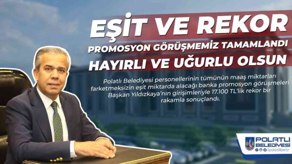 Polatlı Belediye Başkanı Yıldızkaya'dan belediye personeline promosyon müjdesi