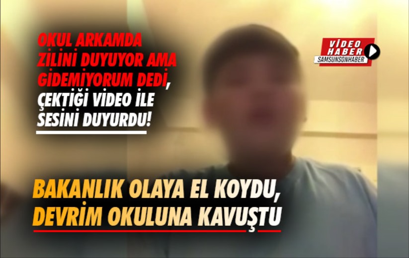 Bakanlık olaya el koydu, Devrim okuluna kavuştu