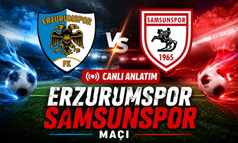 CANLI | Erzurumspor FK - Samsunspor