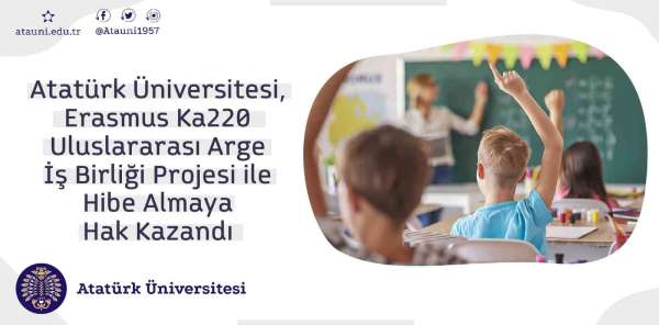 Atatürk Üniversitesi, Erasmus ka220 uluslararası arge iş birliği projesi ile hibe almaya hak kazandı - Erzurum haber