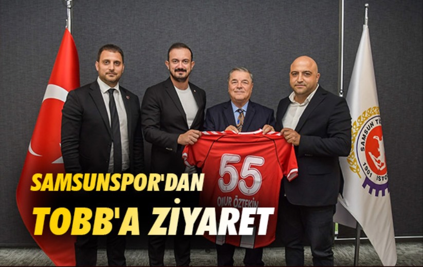 Samsunspor'dan TOBB'a Ziyaret 