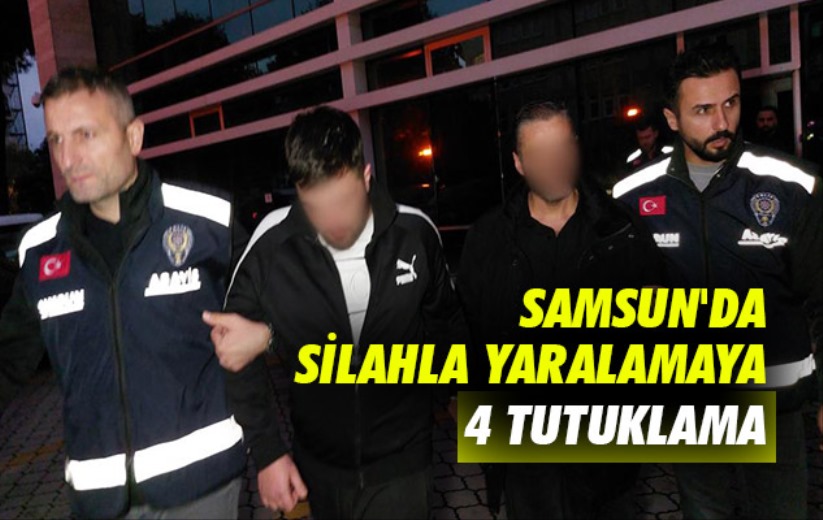 Samsun'da silahla yaralamaya 4 tutuklama