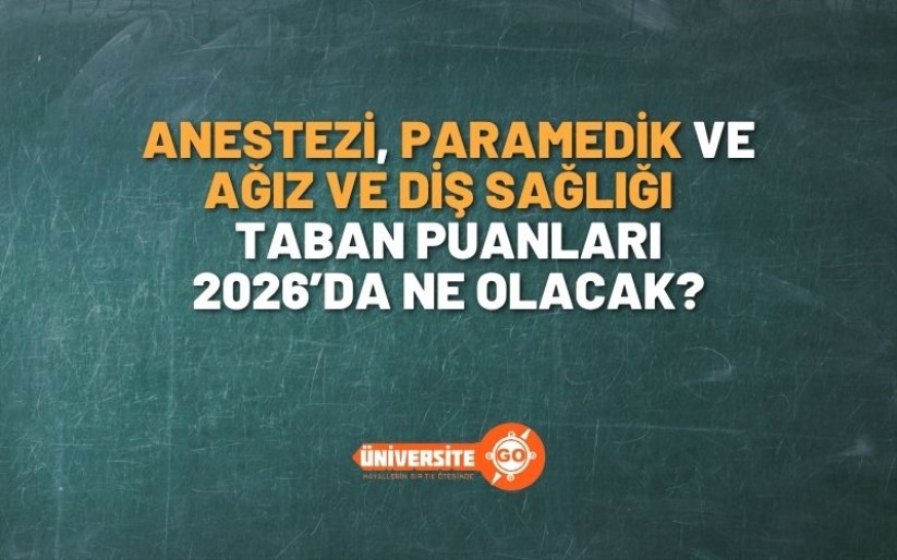 Anestezi, Paramedik ve Ağız ve Diş Sağlığı Taban Puanları 2026'da Ne Olacak?