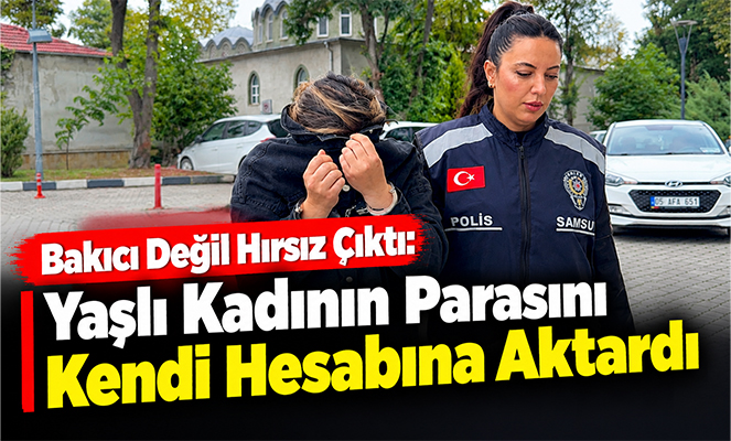 Baktığı yaşlı kadının hesabından kendi hesabına 78 bin lira aktardı, tutuklandı