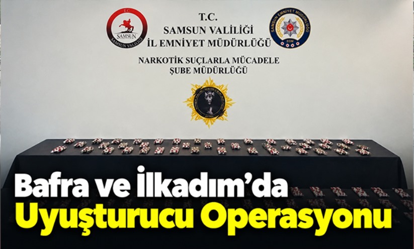 Bafra ve İlkadım'da uyuşturucu operasyonu