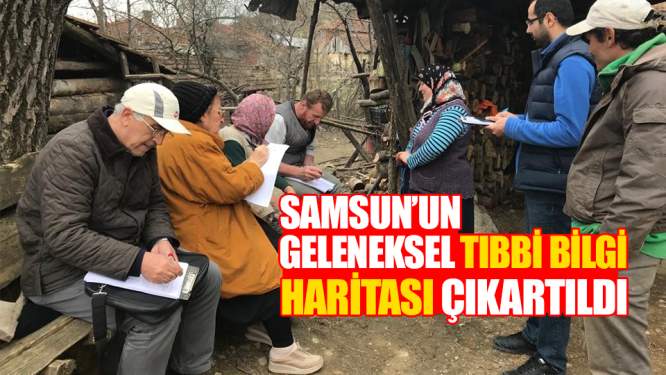 Samsun Haberleri: Samsun'un Geleneksel Tıbbi Bilgi Haritasını Çıkarıldı